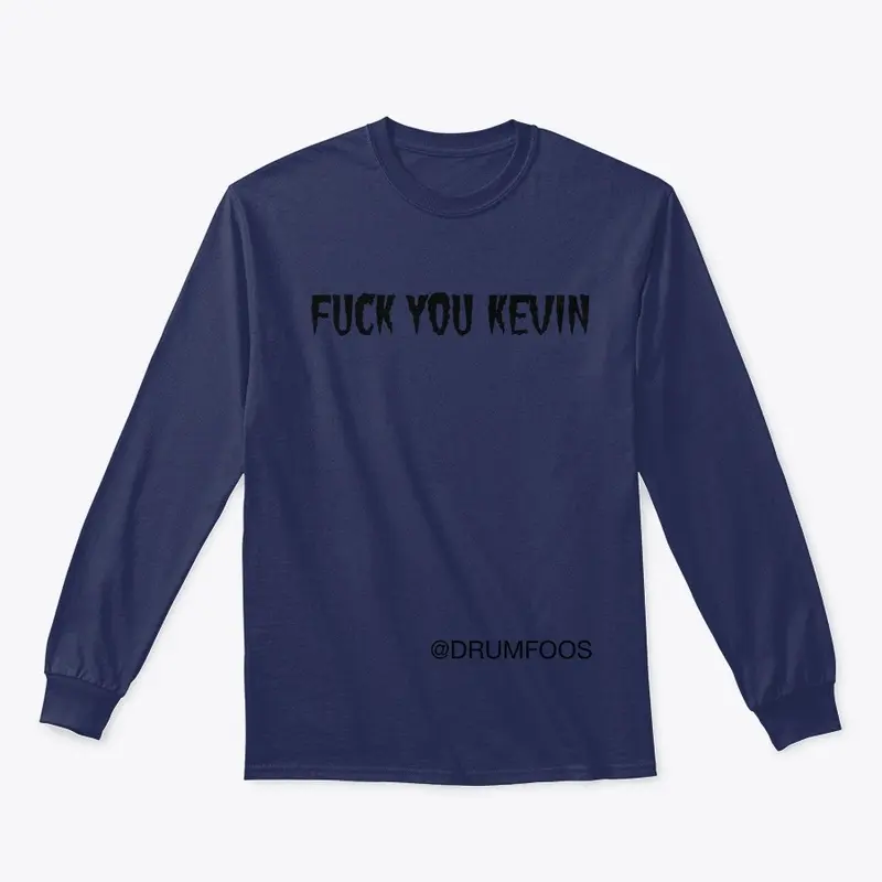 FUCK YOU KEVIN Shirt